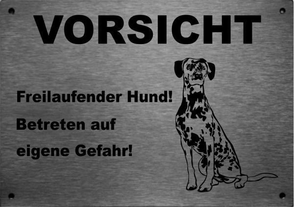 Edelstahl Warnschild Dalmatiner VORSICHT Freilaufender Hund! Betreten auf eigene Gefahr!